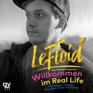 LeFloid: Willkommen im Real Life