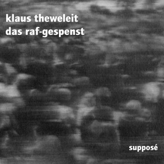 Klaus Theweleit: Das RAF-Gespenst