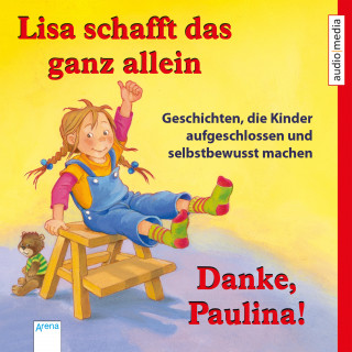 Achim Bröger: Lisa schafft das ganz allein & Danke, Paulina!