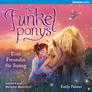 Emily Palmer: Die Funkelponys (1) Eine Freundin für Sunny