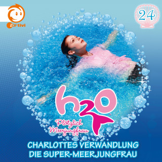 Thomas Karallus, Henning Stegelmann: 24: Charlottes Verwandlung / Die Super-Meerjungfrau