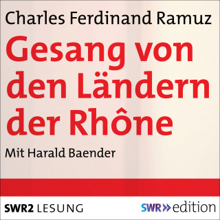 Charles Ferdinand Ramuz: Gesang von den Ländern der Rhône
