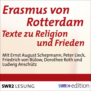 Erasmus von Rotterdam: Erasmus von Rotterdam - Texte zu Religion und Frieden