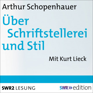 Arthur Schopenhauer: Über Schriftstellerei und Stil