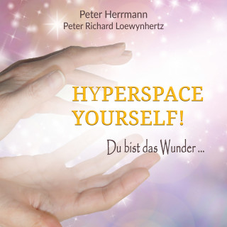 Peter Herrmann, Peter Richard Loewynhertz: Hyperspace Yourself!