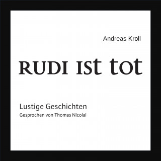 Andreas Kroll: Rudi ist tot