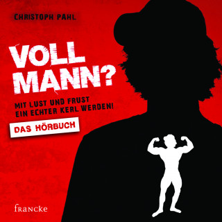 Christoph Pahl: Voll Mann?