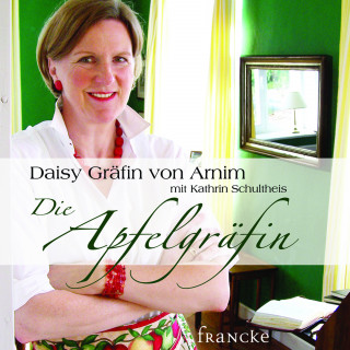 Daisy von Arnim: Die Apfelgräfin