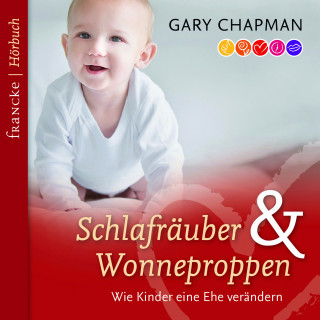 Gary Chapman: Schlafräuber und Wonneproppen