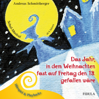 Andreas Schmittberger: Das Jahr, in dem Weihnachten fast auf Freitag den 13. gefallen wäre