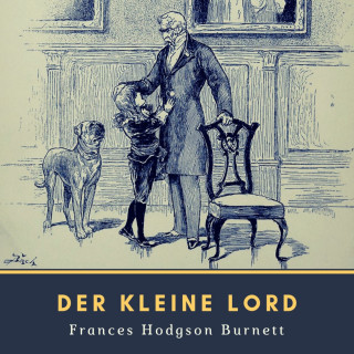 Frances Hodgson Burnett: Der kleine Lord