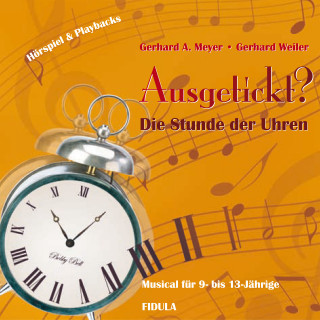 Gerhard A. Meyer, Gerhard Weiler: Ausgetickt? (Die Stunde der Uhren)
