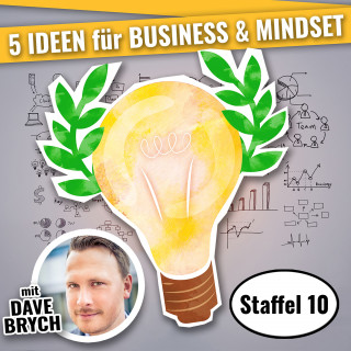 Dave Brych: 5 IDEEN für Business & Mindset