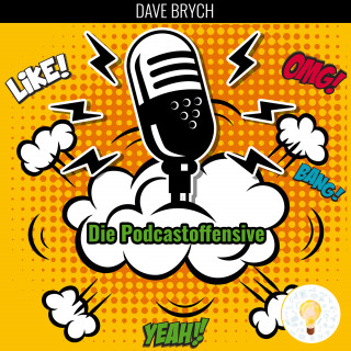 Dave Brych: Die Podcastoffensive