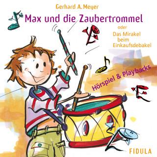 Gerhard A. Meyer: Max und die Zaubertrommel