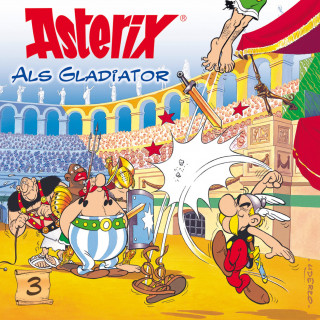 Albert Uderzo, René Goscinny: 03: Asterix als Gladiator
