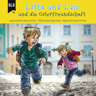 Kirsten Brünjes: Lotta und Luis und die Osterfreundschaft