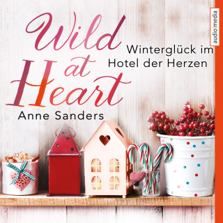 Anne Sanders: Wild at Heart - Winterglück im Hotel der Herzen