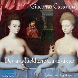 Giacomo Casanova: Der unglückliche Canonikus