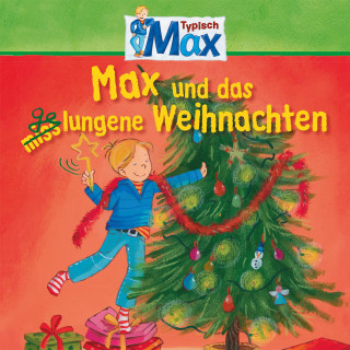 Ernst Anschutz, Ludger Billerbeck, Joseph Mohr, Christian Tielmann: 14: Max und das gelungene Weihnachten