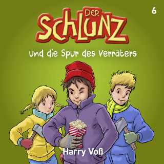 Harry Voß: Der Schlunz und die Spur des Verräters