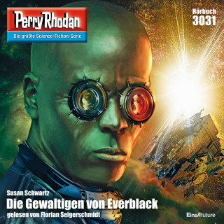 Oliver Fröhlich: Perry Rhodan 3031: Die Gewaltigen von Everblack