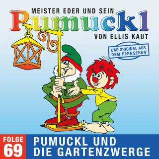 Ellis Kaut: 69: Pumuckl und die Gartenzwerge (Das Original aus dem Fernsehen)