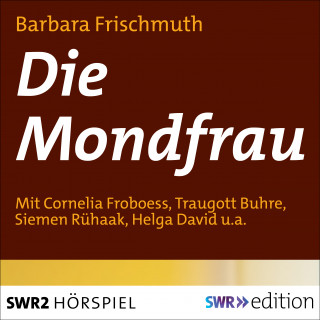 Barbara Frischmuth: Die Mondfrau