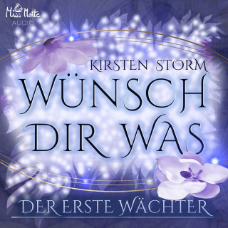Kirsten Storm: Wünsch Dir Was - Der Erste Wächter