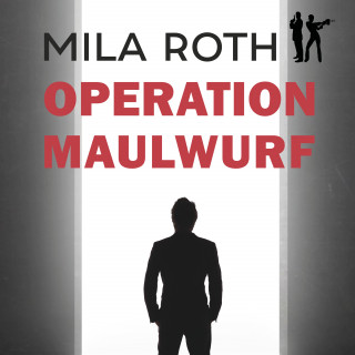 Mila Roth: Operation Maulwurf
