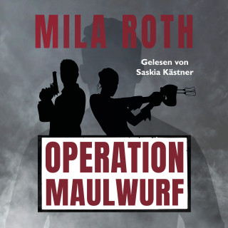 Mila Roth: Operation Maulwurf