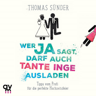 Thomas Sünder: Wer Ja sagt, darf auch Tante Inge ausladen