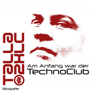 Andreas Tomalla: Am Anfang war der TechnoClub - Biografie