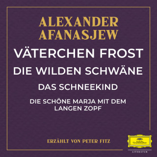 Alexander Afanasjew: Väterchen Frost / Die wilden Schwäne / Das Schneekind / Die schöne Marja mit dem langen Zopf