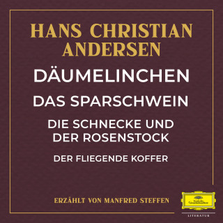 Hans Christian Andersen: Däumelinchen / Das Sparschwein / Die Schnecke und der Rosenstock / Der fliegende Koffer
