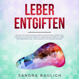Sandra Baulich: Leber entgiften