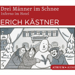 Erich Kästner: Drei Männer im Schnee / Inferno im Hotel