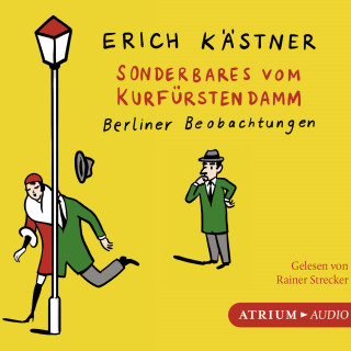 Erich Kästner: Sonderbares vom Kurfürstendamm