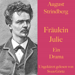 August Strindberg: August Strindberg: Fräulein Julie