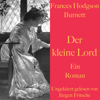 Frances Hodgson Burnett: Frances Hodgson Burnett: Der kleine Lord