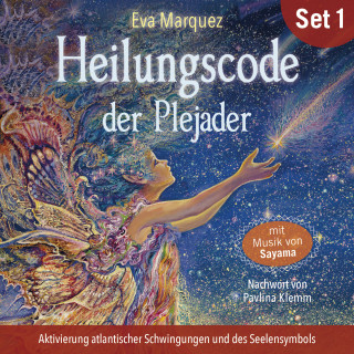 Eva Marquez: Aktivierung atlantischer Schwingungen und des Seelensymbols: Heilungscode der Plejader (Übungs-Set 1)