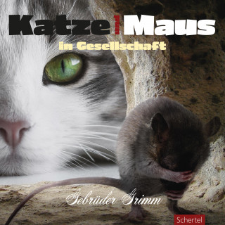 Gebrüder Grimm: Katze und Maus in Gesellschaft