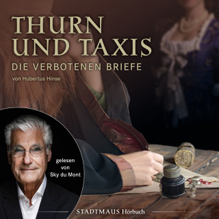 Hubertus Hinse: Thurn und Taxis Die verbotenen Briefe