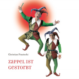 Christian Frautschi: Zappel Ist gestorbt