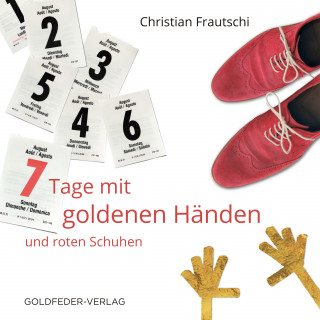 Christian Frautschi: 7 Tage mit goldenen Händen und roten Schuhen