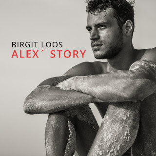 Birgit Loos: Alex´ Story