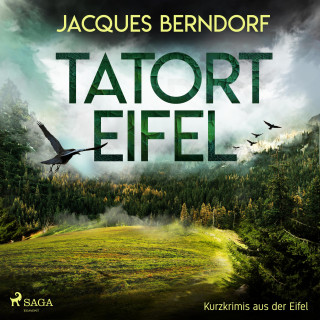 Jacques Berndorf: Tatort Eifel - Kurzkrimis aus der Eifel (Ungekürzt)