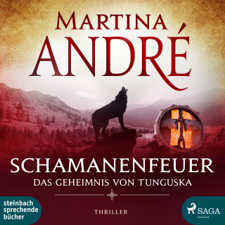 Martina André: Schamanenfeuer - Das Geheimnis von Tunguska (Ungekürzt)