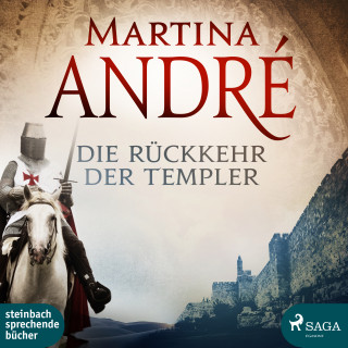 Martina André: Die Rückkehr der Templer (Ungekürzt)