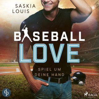Saskia Louis: Spiel um deine Hand - Baseball Love 3 (Ungekürzt)